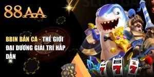 BBIN Bắn Cá hệ thống game săn cá đại dương sống động