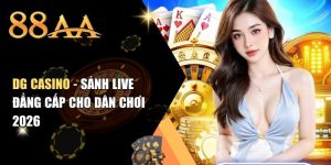 DG Casino - Sảnh Live Đẳng Cấp Cho Dân Chơi 2026