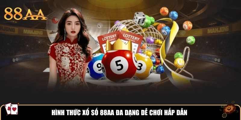 Hình thức xổ số 88AA đa dạng dễ chơi hấp dẫn