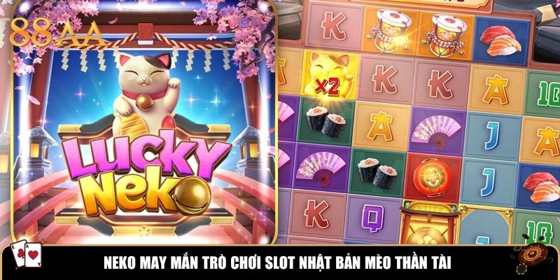 Neko May Mắn trò chơi slot Nhật Bản mèo thần tài