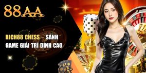 RICH88 Chess – Sảnh Game Giải Trí Đỉnh Cao
