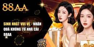 Sinh Nhật Vui Vẻ - Nhận Quà Khủng Từ Nhà Cái 88AA