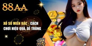 Xổ Số Miền Bắc - Cách Chơi Hiệu Quả, Dễ Trúng